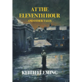 At the Eleventh Hour and Other Tales (Nezu Press Classics) - Hardcover