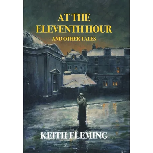 At the Eleventh Hour and Other Tales (Nezu Press Classics) - Hardcover
