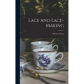 Lace and Lace-making - Hardcover