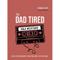 The Dad Tired Q&A Mixtape: Jesus-Centered Answers to Questions about Faith and Family - Hardcover