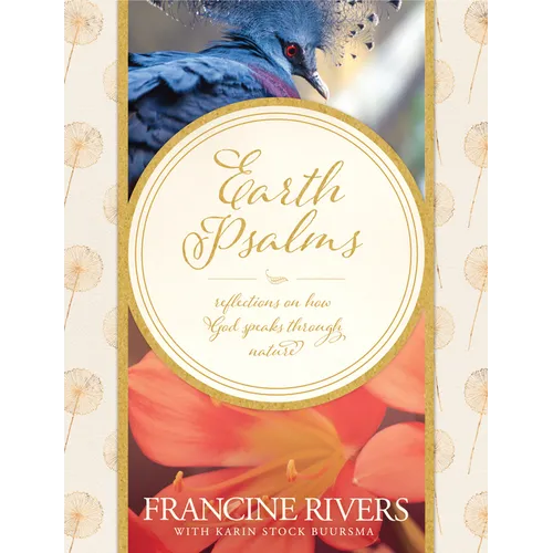 Earth Psalms: Reflections on How God Speaks Through Nature - Hardcover