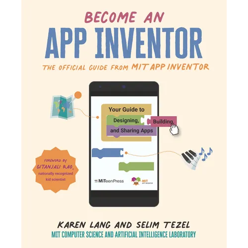 Become an App Inventor: The Official Guide from Mit App Inventor: Your Guide to Designing, Building, and Sharing Apps - Hardcover