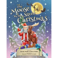 The Moose Who Saved Christmas - Paperback