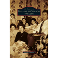 Italians in Chicago, 1945-2005 - Hardcover