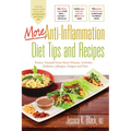 More Anti-Inflammation Diet Tips and Recipes: Protect Yourself from Heart Disease, Arthritis, Diabetes, Allergies, Fatigue and Pain - Hardcover