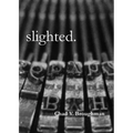 slighted. - Paperback