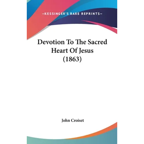 Devotion To The Sacred Heart Of Jesus (1863) - Hardcover