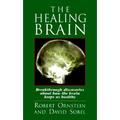 The Healing Brain: Breakthrough Discoveries About How the Brain Keeps Us Healthy - Paperback