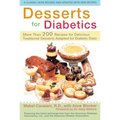 Desserts for Diabetics: 200 Recipes for Delicious Traditional Desserts Adapted for Diabetic Diets, Revised and Updated - Paperback