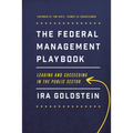 The Federal Management Playbook: Leading and Succeeding in the Public Sector - Paperback