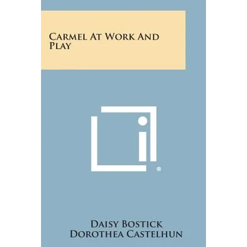 Carmel At Work And Play - Paperback