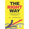 The Right Way: The Ultimate Guide For Aspiring Internet Entrepreneurs - Paperback