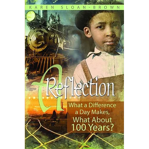 A Reflection: What a Difference a Day Makes, What about 100 Years? - Paperback