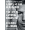 Down and Out in Paradise: The Life of Anthony Bourdain - Paperback