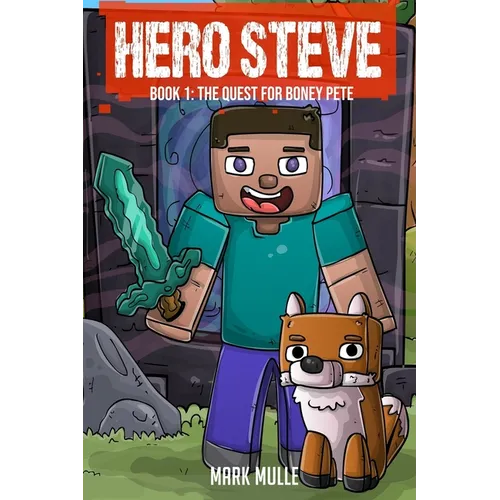 Hero Steve Book 1: The Quest for Boney Pete - Paperback