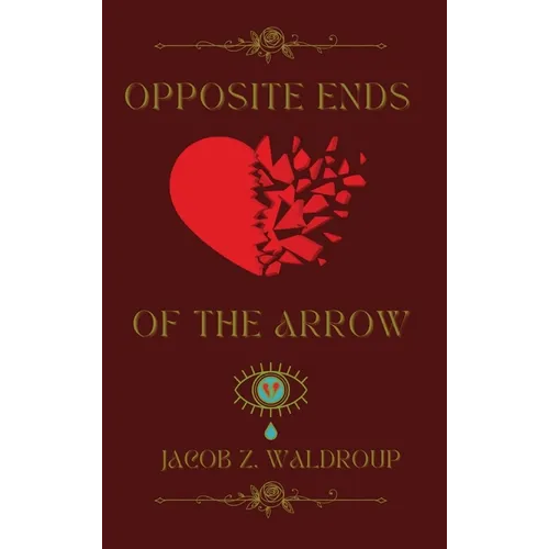Opposite Ends Of The Arrow - Hardcover