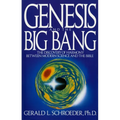 Genesis and the Big Bang Theory: The Discovery of Harmony Between Modern Science and the Bible - Paperback