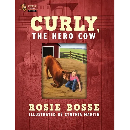 Curly, the Hero Cow: (Book #2, Second Edition) - Hardcover
