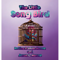 The Little Song Bird - Hardcover