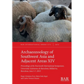 Archaeozoology of Southwest Asia and Adjacent Areas XIV: Proceedings of the Fourteenth International Symposium, Universitat Autònoma de Barcelona, Bel - Paperback