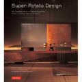 Super Potato Design: The Complete Works of Takashi Sugimoto: Japan's Leading Interior Designer - Hardcover