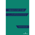 Israel's New Wars: The conflicts between Israel and Iran, Hezbollah and the Palestinians since the 1990s - Hardcover