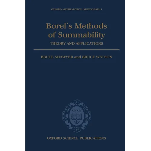Borel's Methods of Summability: Theory and Application - Hardcover