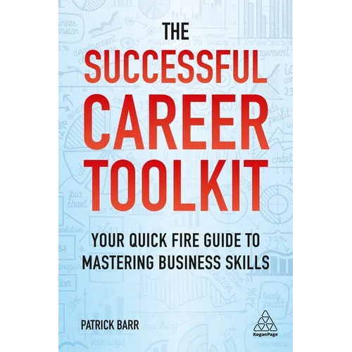 The Successful Career Toolkit: Your Quick Fire Guide to Mastering Business Skills - Paperback