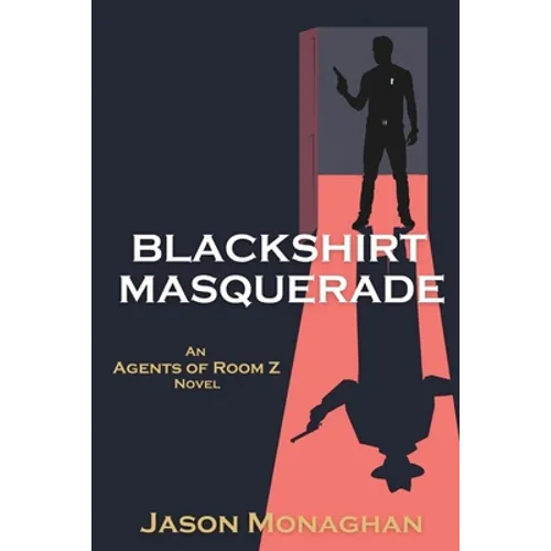 Blackshirt Masquerade: An Agents of Room Z Novel - Paperback