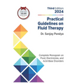 Practical Guidelines on Fluid Therapy 2024 Third Edition: Complete Monogram on Fluid, Electrolytes, and Acid-Base Disorders - Paperback