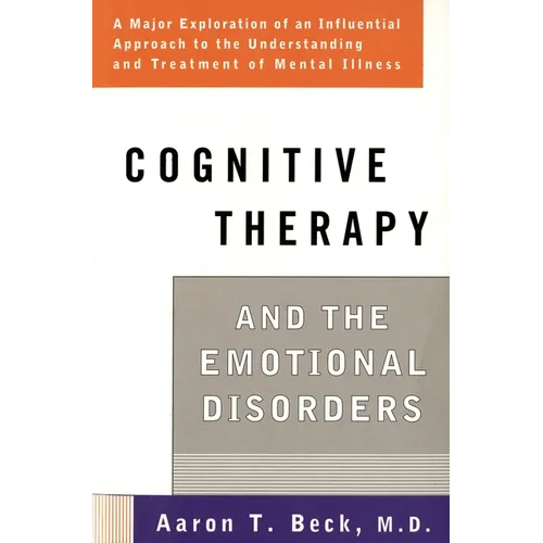 Cognitive Therapy and the Emotional Disorders - Paperback