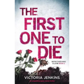 The First One to Die: An Unputdownable Crime Thriller - Paperback