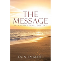 The Message: Mankind's Final Destiny - Paperback
