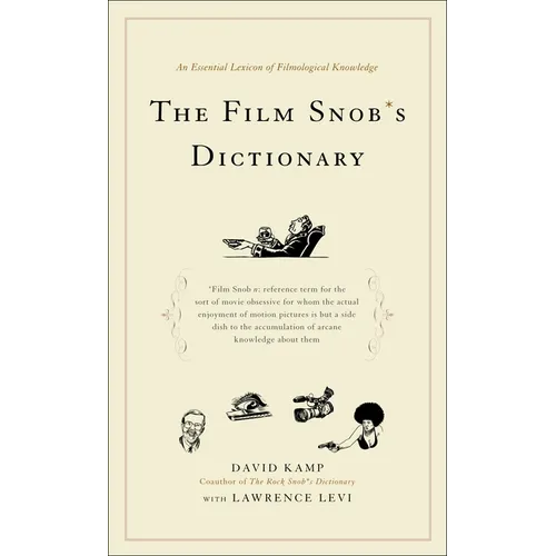 The Film Snob's Dictionary: An Essential Lexicon of Filmological Knowledge - Paperback