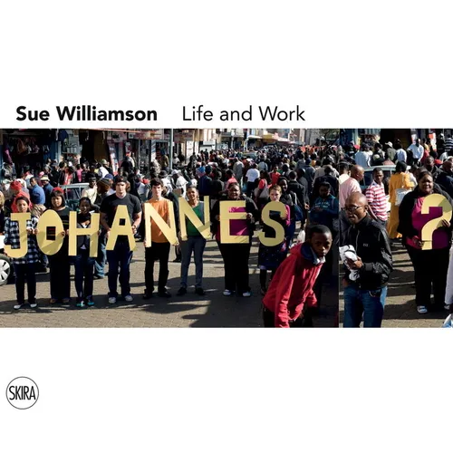 Sue Williamson: Life and Work - Paperback