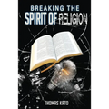 Breaking The Spirit of Religion - Paperback
