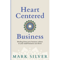 Heart-Centered Business: Healing from toxic business culture so your small business can thrive - Paperback