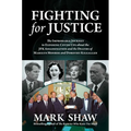 Fighting for Justice: The Improbable Journey to Exposing Cover-Ups about the JFK Assassination and the Deaths of Marilyn Monroe and Dorothy Kilgallen - Hardcover
