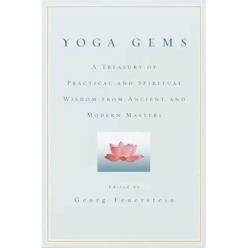 Yoga Gems: A Treasury of Practical and Spiritual Wisdom from Ancient and Modern Masters - Paperback