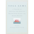 Yoga Gems: A Treasury of Practical and Spiritual Wisdom from Ancient and Modern Masters - Paperback