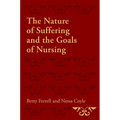 The Nature of Suffering and the Goals of Nursing - Paperback