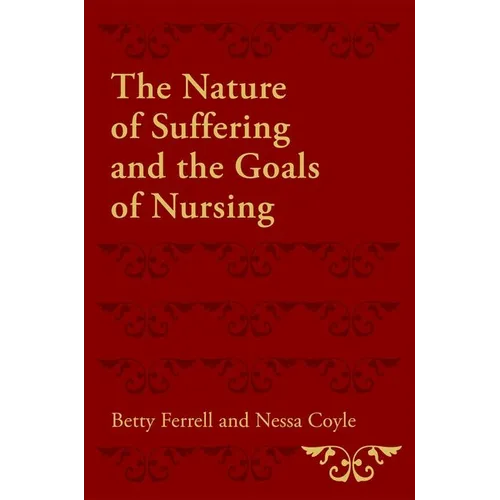 The Nature of Suffering and the Goals of Nursing - Paperback