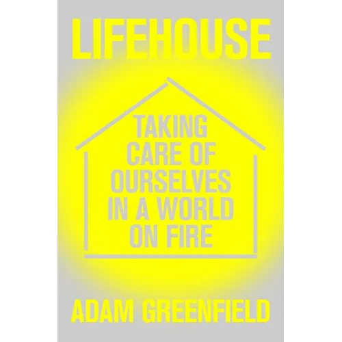 Lifehouse: Taking Care of Ourselves in a World on Fire - Paperback