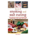 The Joy of Smoking and Salt Curing: The Complete Guide to Smoking and Curing Meat, Fish, Game, and More - Paperback