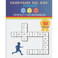 Criss-Cross For Kids Puzzles: Perfect For Beginners - Paperback