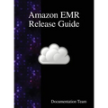 Amazon EMR Release Guide - Hardcover