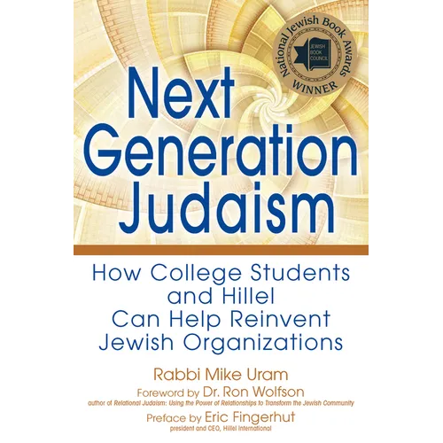 Next Generation Judaism: How College Students and Hillel Can Help Reinvent Jewish Organizations - Paperback