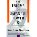 The Enigma of Japanese Power: People and Politics in a Stateless Nation - Paperback