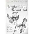 Broken But Beautiful: Why Church Is Still Worth It - Paperback
