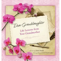 Dear Granddaughter: Life Lessons from Your Grandmother - Hardcover